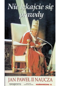 Jan Paweł II Naucza. Nie Lękajcie Sie Prawdy