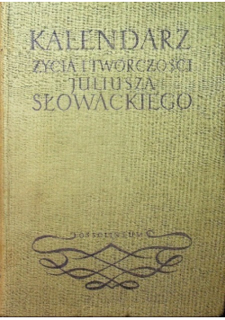 Kalendarz życia i twórczości Juliusza Słowackiego