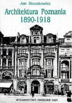 Architektura Poznania 1890-1918