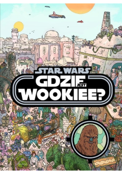 Star Wars. Gdzie jest Wookiee?