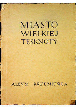 Miasto wielkiej tęsknoty Album Krzemieńca