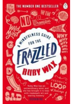 A Mindfulness Guide for the Frazzled