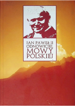 Jan Paweł II odnowiciel mowy polskiej