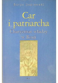 Car i patriarcha Charyzmat władzy w Rosji
