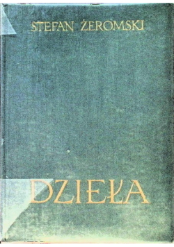 Żeromski Dzieła Tom 10 Wierna rzeka
