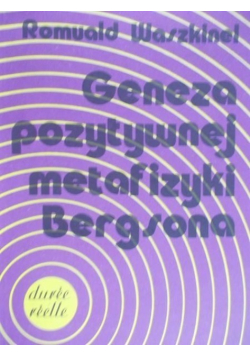 Geneza pozytywnej metafizyki Bergsona