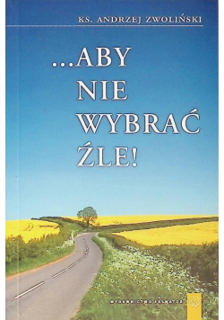 Aby nie wybrać źle !