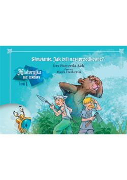 Słowianie jak żyli nasi przodkowie? Tom 1