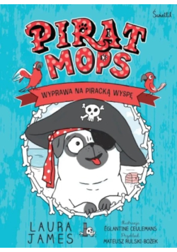 Pirat Mops. Wyprawa na piracką wyspę. Przygody Mopsa. Tom 4