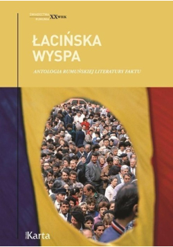 Łacińska wyspa Antologia rumuńskiej literatury faktu