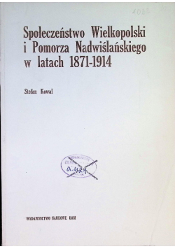 Społeczeństwo Wielkopolski i Pomorza Nadwiślańskiego w latach 1871-1914