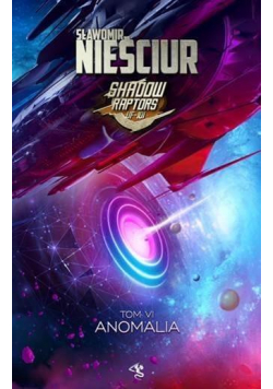 Shadow Raptors Tom 6 Anomalia