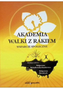 Akademia Walki z Rakiem. Wsparcie społeczne