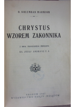Chrystus Wzorem Zakonnika 1927 r.