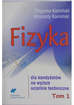 Fizyka dla kandydatów na wyższe uczelnie techniczne Tom 1