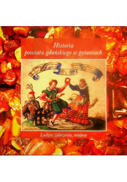 Historia powiatu Gdańskiego w pytaniach Tom 1
