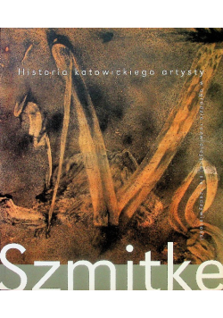 Piotr Szmitke Historia katowickiego artysty