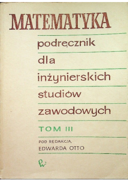 Matematyka Podręcznik dla inżynierskich studiów zawodowych Tom II