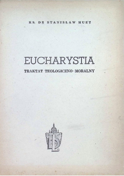 Eucharystia traktat teologiczno - moralny