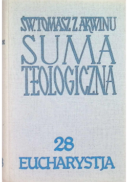 Suma teologiczna Eucharystja Tom 28