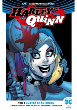 Harley Quinn Umrzeć ze śmiechem Tom 1