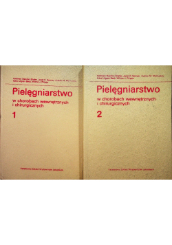 Pielęgniarstwo w chorobach wewnętrznych i chirurgicznych Tom I i II