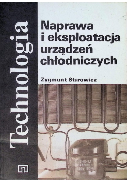 Naprawa i eksploatacja urządzeń chłodniczych