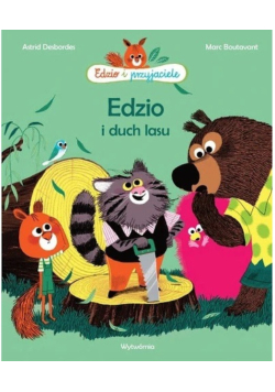 Edzio i przyjaciele. Edzio i duch lasu