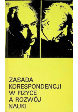 Zasada korespondencji w fizyce a rozwój nauki