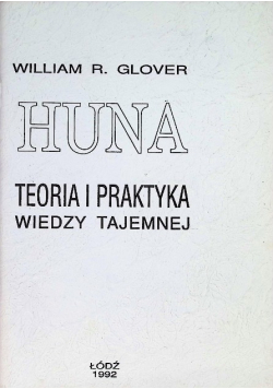 Huna Teoria i praktyka wiedzy tajemnej