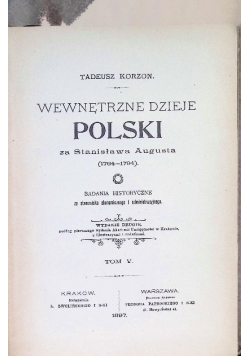 Wewnętrzne dzieje Polski za Stanisława Augusta Tom V 1898 r.
