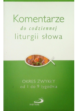 Komentarze do codziennej liturgii słowa Okres zwykły od 1 do 9 tygodnia