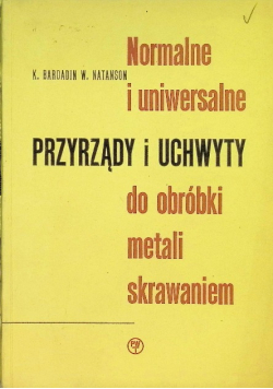 Normalne i uniwersalne przyrządy i uchwyty do obróbki metali skrawaniem