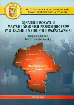 Strategie rozwoju małych i średnich przedsiębiorstw w otoczeniu metropolii warszawskiej