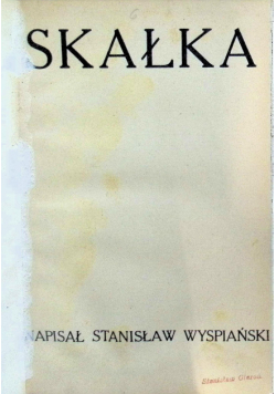 Skałka. Dramat w trzech aktach, 1916 r.