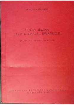 Uczeń Jezusa jako głosiciel Ewangelii