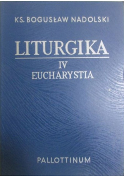 Liturgika  Eucharystia Tom 4