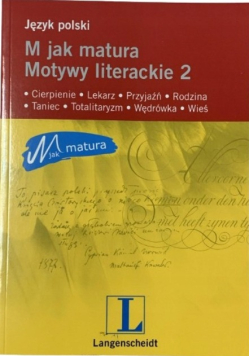 M jak matura. Motywy literackie Tom 2
