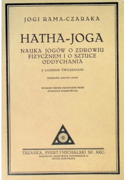 Hatha - joga Nauka jogów o zdrowiu fizycznem i o sztuce oddychania