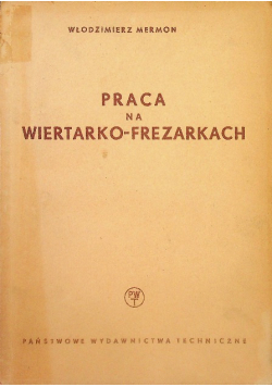 Praca na wiertarko - frezarkach