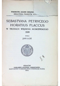 Sebastyana Petrycego Horatius Flaccus w trudach więzienia moskiewskiego 1609 1914 r.