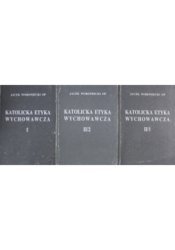 Katolicka Etyka wychowawcza Tom 1 do 2