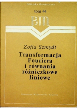 Transformacja Fouriera i równania różniczkowe liniowe Tom 44