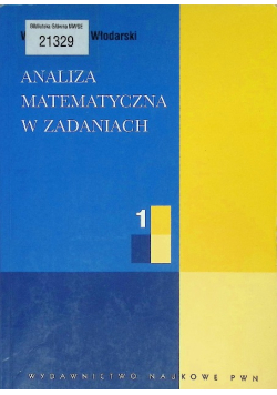 Analiza matematyczna w zadaniach Tom 1