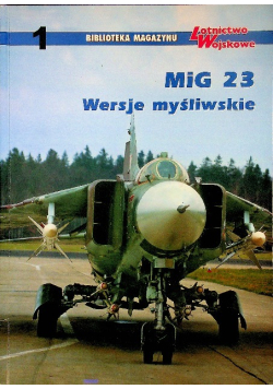 Mig 23 wersje myśliwskie Część 1