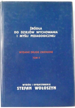 Źródła do dziejów wychowania i myśli pedagogicznej Tom II