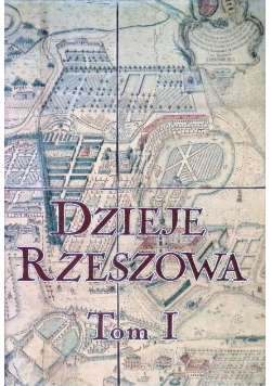 Dzieje Rzeszowa Tom 1
