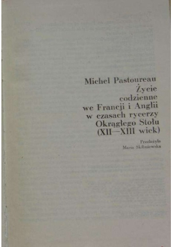 Życie codzienne we Francji i Anglii w czasach rycerzy Okrągłego Stołu XII  XIII wiek
