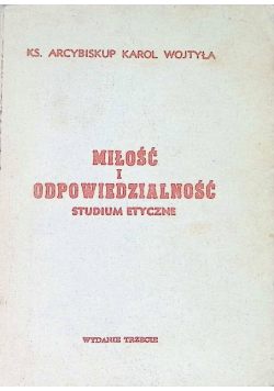 Miłość i odpowiedzialność studium etyczne