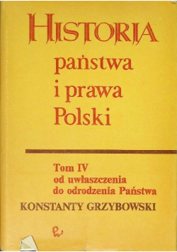 Historia państwa i prawa Polski Tom IV
